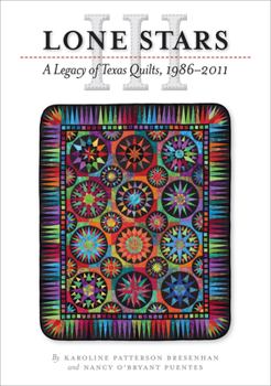Hardcover Lone Stars III: A Legacy of Texas Quilts, 1986-2011 Book
