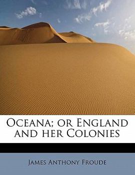 Paperback Oceana; Or England and Her Colonies Book