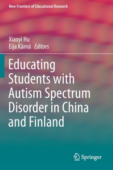 Paperback Educating Students with Autism Spectrum Disorder in China and Finland Book