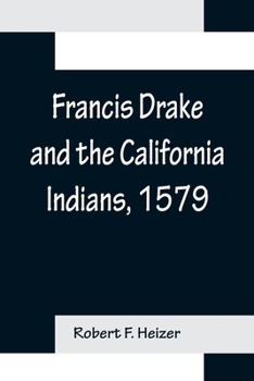 Paperback Francis Drake and the California Indians, 1579 Book