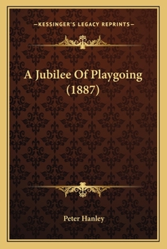 Paperback A Jubilee Of Playgoing (1887) Book