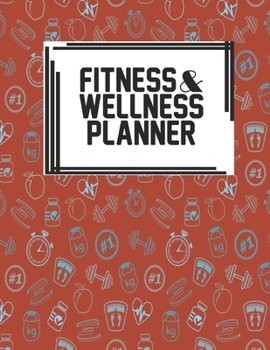 Fitness & Wellness Planner: Fitness & Wellness Gym Workout Training Diet Record Progress Self Care Planner Tracker