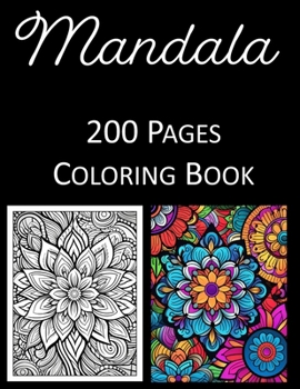 Mandala Coloring Book: An Adult and Kids Coloring Book Featuring 200 of the World's Most Beautiful Mandalas for Stress Relief and Relaxation