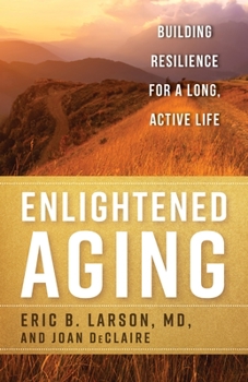 Paperback Enlightened Aging: Building Resilience for a Long, Active Life Book