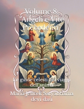 Paperback Volume 8: "Angeli e Vite Precedenti" Le guide celesti nei viaggi dell'anima [Italian] Book