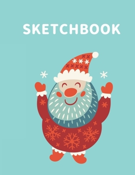Sketchbook: A Cute Santa Kawaii Sketchbook for Kids: 100 Pages of 8.5" x 11"  Large Blank Paper for Drawing, Doodling Painting or Sketching (Xmas Gift)