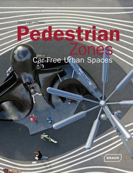 Hardcover Pedestrian Zones: Car-Free Urban Spaces Book