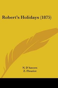 Paperback Robert's Holidays (1875) Book