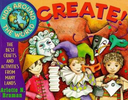 Paperback Kids Around the World Create!: The Best Crafts and Activities from Many Lands Book