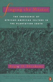 Paperback Singing the Master: The Emergence of African-American Culture in the PlantationSouth Book