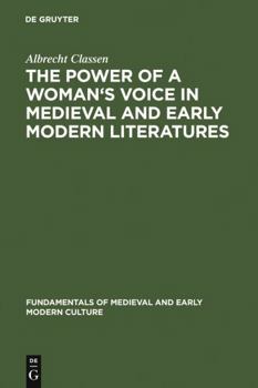Hardcover The Power of a Woman's Voice in Medieval and Early Modern Literatures Book