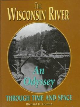 Paperback The Wisconsin River: An Odyssey Through Time and Space Book