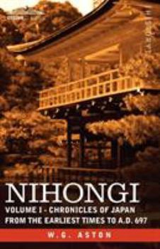 Paperback Nihongi: Volume I - Chronicles of Japan from the Earliest Times to A.D. 697 Book