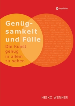 Paperback Genügsamkeit und Fülle: Die Kunst genug in allem zu sehen [German] Book