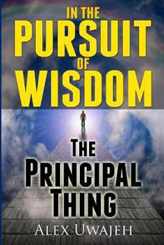 Paperback In The Pursuit of Wisdom: The Principal Thing Book