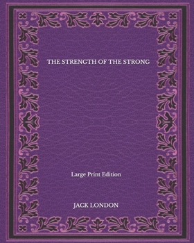 Paperback The Strength Of The Strong - Large Print Edition Book