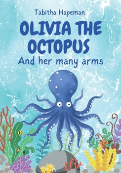 Paperback Olivia the Octopus: And Her Many Arms Book