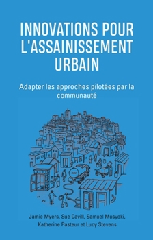 Paperback Innovations Pour l'Assainissement Urbain: Adapter Les Approches Pilotées Par La Communauté [French] Book