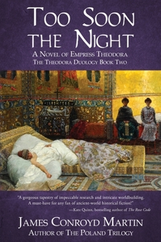 Paperback Too Soon the Night: A Novel of Empress Theodora Book
