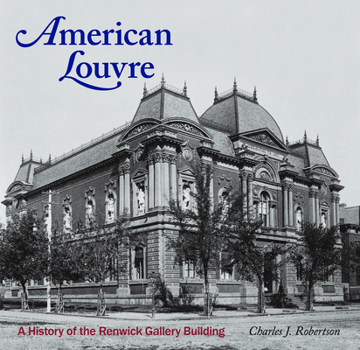 Paperback American Louvre: A History of the Renwick Gallery Building Book