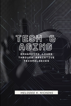 Paperback Tech and Aging: Enhancing Lives Through Assistive Technologies Book