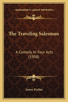 Paperback The Traveling Salesman: A Comedy In Four Acts (1908) Book