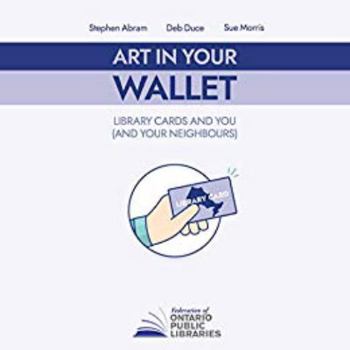 Paperback Art In Your Wallet: Library Cards and You (And Your Neighbours) Book