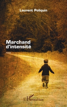 Marchand d'intensité: Poésie (French Edition)