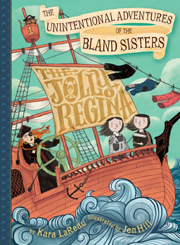 Hardcover Unintentional Adventures of the Bland Sisters: The Jolly Regina Book