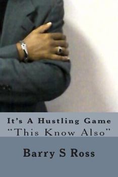 Paperback It's A Hustling Game: "This Know Also" Book