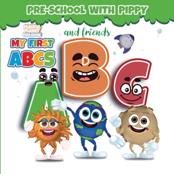 My First ABCs (Preschool with Pippy and Friends)