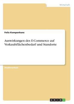 Paperback Auswirkungen des E-Commerce auf Verkaufsflächenbedarf und Standorte [German] Book