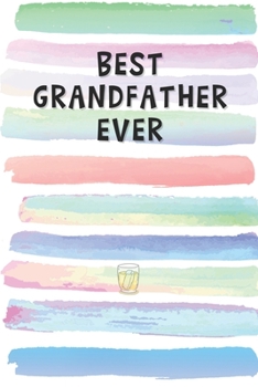 Paperback Best Grandfather Ever: Blank Lined Notebook Journal Gift for Father, Grandpa, Pawpaw Book