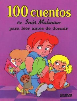 Hardcover 100 CUENTOS DE INES MALINOW (100 cuentos/ 100 stories) (Spanish Edition) [Spanish] Book