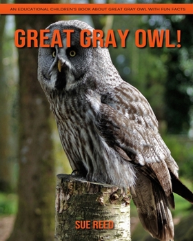 Paperback Great Gray Owl! An Educational Children's Book about Great Gray Owl with Fun Facts Book