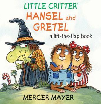 Hardcover Little Critter Hansel and Gretel: A Lift-The-Flap Book