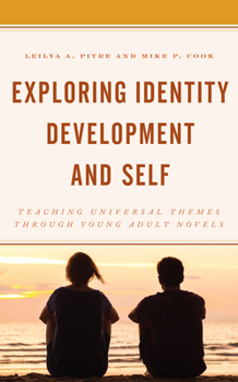 Paperback Exploring Identity Development and Self: Teaching Universal Themes Through Young Adult Novels Book