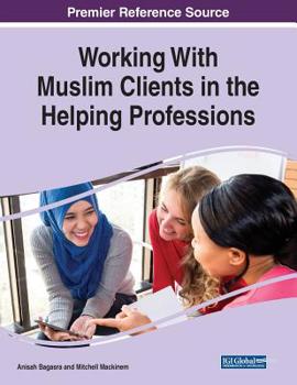 Paperback Working With Muslim Clients in the Helping Professions Book