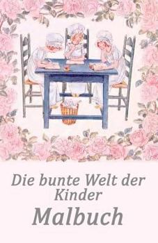Die bunte Welt der Kinder: Ein Malbuch