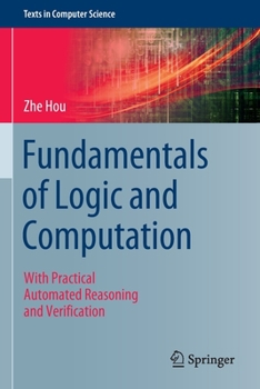 Paperback Fundamentals of Logic and Computation: With Practical Automated Reasoning and Verification Book