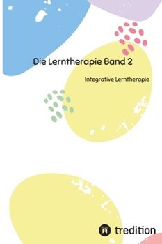 Hardcover Die Lerntherapie Band 2: Integrative Lerntherapie [German] Book