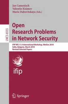 Paperback Open Research Problems in Network Security: Ifip Wg 11.4 International Workshop, Inetsec 2010, Sofia, Bulgaria, March 5-6, 2010, Revised Selected Pape Book