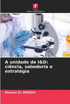 Paperback A unidade de I&D: ciência, sabedoria e estratégia [Portuguese] Book
