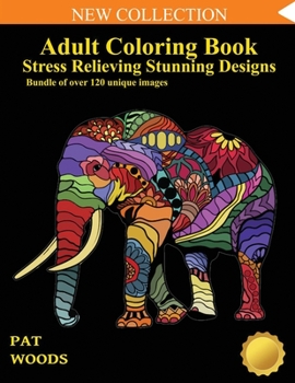 Paperback Adult Coloring Book: Stress Relieving Stunning Designs: 120 Unique Images: Stress Relieving Designs Book