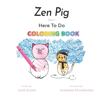 Paperback Zen Pig: Here To Do Coloring Book