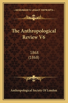 Paperback The Anthropological Review V6: 1868 (1868) Book