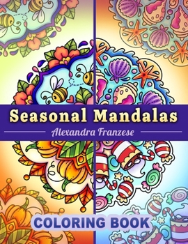 Paperback Seasonal Mandalas Coloring Book: Four Seasons in One, 40 Pages Total to Enjoy, Easy to Color Themed Designs Year-Round Book