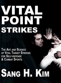 Hardcover Vital Point Strikes: The Art & Science of Striking Vital Targets for Self-Defense and Combat Sports Book