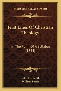 Paperback First Lines Of Christian Theology: In The Form Of A Syllabus (1854) Book