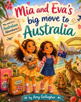 Paperback Mia & Eva's Australian Adventures: Mia & Eva's Big Move to Australia Book